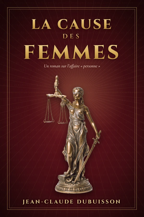 Couverture de La Cause des femmes, de Jean-Claude Dubuisson : une statue de bronze de la Justice sur un fond rouge profond, avec un titre en lettres dorées